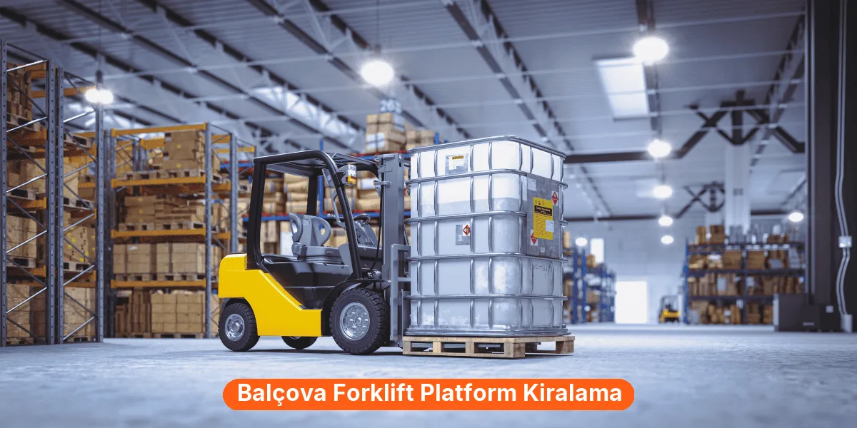 Balçova Forklift Platform Kiralama